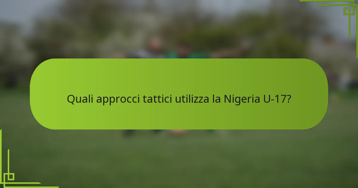Quali approcci tattici utilizza la Nigeria U-17?